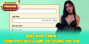 Đăng nhập Pkwin - Chinh phục nhiều game đổi thưởng hấp dẫn